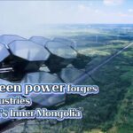 Como a energia verde cria novas indústrias na Mongólia Interior da China
